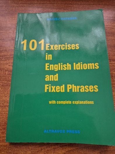 101 Exercises in English Idioms and Fixed Phrases
