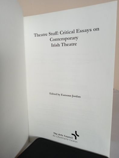 Theatre Stuff: Critical Essays on Contemporary Irish Theatre Edited by Eamonn Jordan (HQ892)