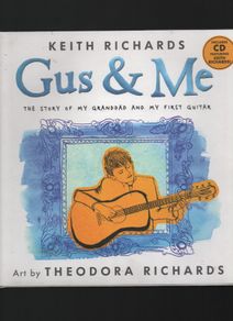 Keith Richards. Gus & Me. The Story of my Grandad and my First Guitar.