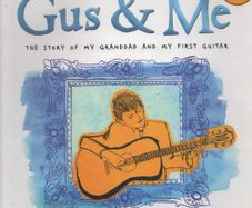 Keith Richards. Gus & Me. The Story of my Grandad and my First Guitar.
