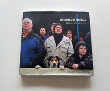 The Homes of Football: Where the Heart Is by Stuart Roy Clarke