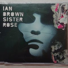 Ian Brown - Sister Rose - CD Single