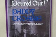 Your dinner's poured out . Paddy Crosbie