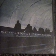 Mike Henderson & The Bluebloods - Thicker Than Water CD