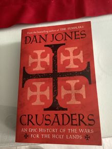Books.. CRUSADERS. An epic history of the Wars for The Holy Lands. By Dan Jones
