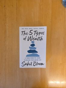 The 5 Types of Wealth by Sahil Bloom