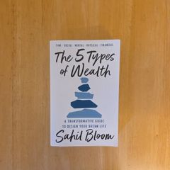 The 5 Types of Wealth by Sahil Bloom
