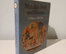 Maiolica, Delft and Faience - 70 Plates in Full Colour