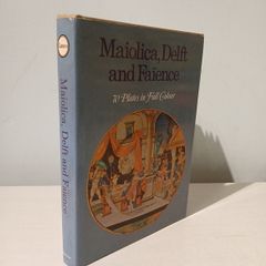 Maiolica, Delft and Faience - 70 Plates in Full Colour