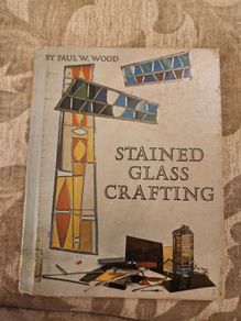 Stained Glass Crafting. By Paul W. Wood. First Edition Hardback In Good Condition.