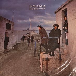 In Tua Nua, Somebody to Love 7",  Irish rock