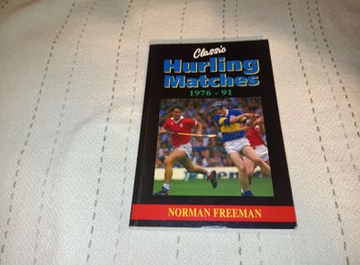 Classic Hurling Matches  1976 -1991 Gaa Book For Sale Here