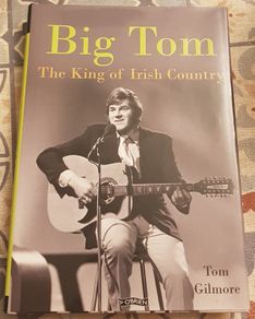 Big Tom: King Of Irish Country by Tom Gilmore