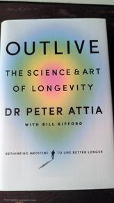 Outlive: The Science & Art of Longevity Dr Peter Attia Hardback