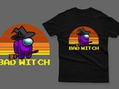 Bad witch among us t-shirt impostor t-shirt