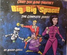 Crazy Dog Audio Theatre's Big Big Space Complete Series