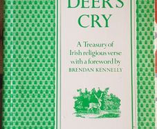 The Deer's Cry: A Treasury Of Irish Religious Verse , Ed. Patrick Murray