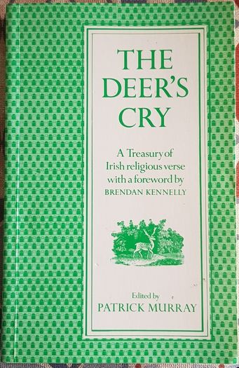 The Deer's Cry: A Treasury Of Irish Religious Verse , Ed. Patrick Murray