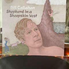 Bill Callahan (Smog) - Shepherd in a Sheepskin Vest