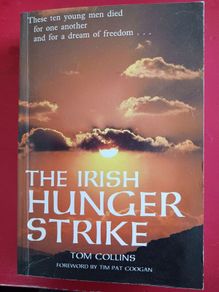 The Irish Hunger Strike/ Tom Collins/ 1986