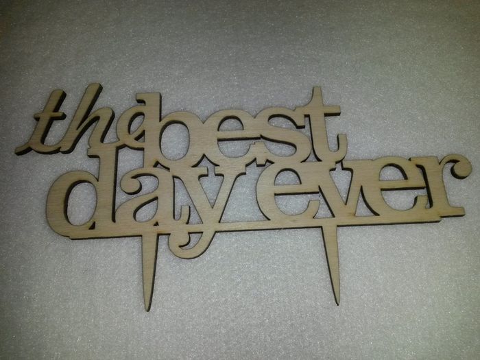 Custom THE BEST DAY EVER signs Wedding Cake Topper -Anniversary Cake Topper Laser Cut