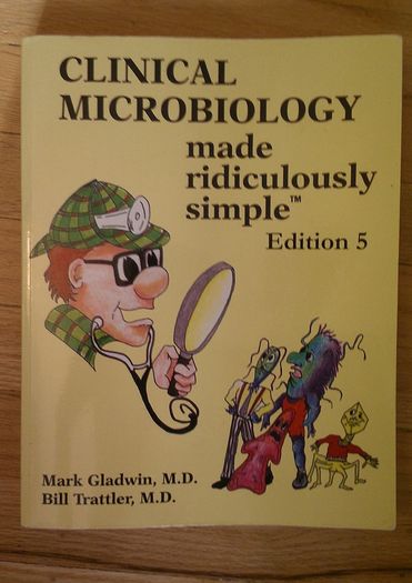 Clinical microbiology made rediculously simple