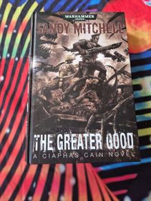 Warhammer 40k Greater Good by Sandy Mitchell 2013 Hardcover Ciaphas Cain