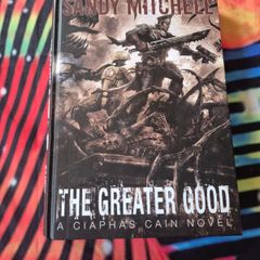 Warhammer 40k Greater Good by Sandy Mitchell 2013 Hardcover Ciaphas Cain
