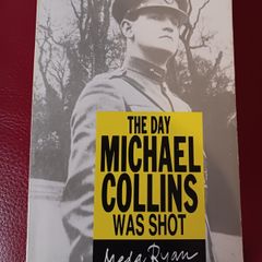 The Day Michael Collins was Shot/ Meda Ryan / 1994