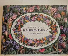 Diana Lampes Embroidery from the Garden Milner Craft Series Book