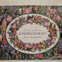 Diana Lampes Embroidery from the Garden Milner Craft Series Book