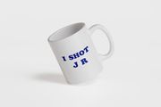 I Shot JR Mug