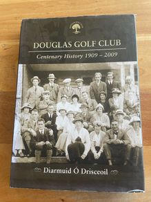 Douglas Golf Club Centenary History 1909-2009