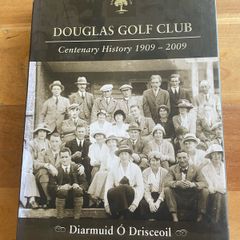 Douglas Golf Club Centenary History 1909-2009