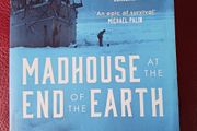 Madhouse at the End of the Earth / Julian Sancton/ 2022