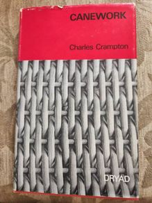 Canework. By Charles Crampton. Introduction To The History Of Basket-making And Some Notes On Cane And Its Use. Hardback With Dustjacket In Very Good Condition.