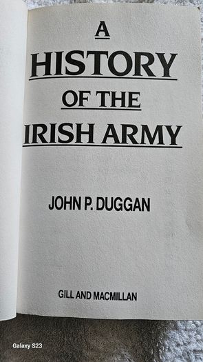 A History Of The Irish Army by John P. Duggan