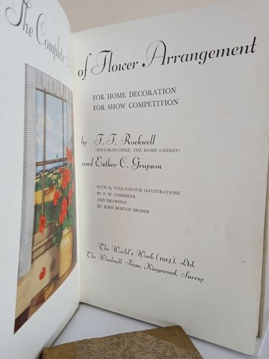 The Complete Book of Flower Arrangement: For Home Decoration and Show Competitions by F. F. Rockwell and Esther C. Grayson (PT233)