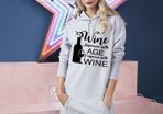 Wine improves with age age i improve with wine long hooded dress