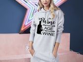 Wine improves with age age i improve with wine long hooded dress