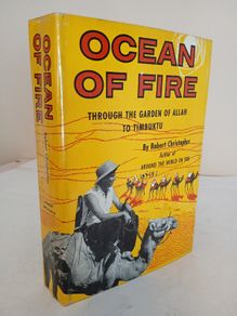 Ocean of Fire: Through the Garden of Allah to Timbuktu by Robert Christopher with Erik James Martin (GT344)