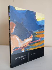 Patrick Pye, Life and Work: A Counter-Cultural Story by Brian McAvera (Signed by the Artist) (PT243)