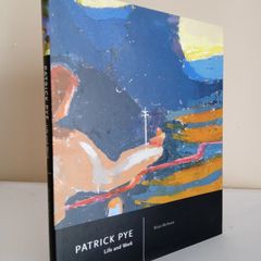 Patrick Pye, Life and Work: A Counter-Cultural Story by Brian McAvera (Signed by the Artist) (PT243)