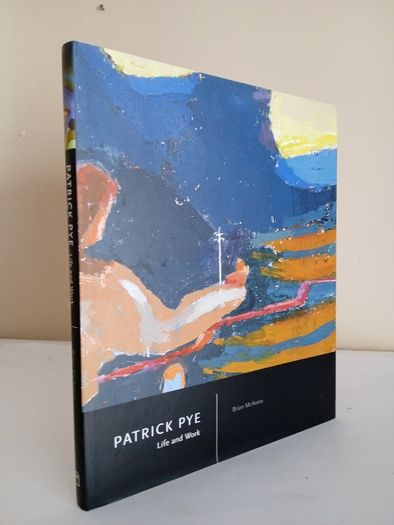 Patrick Pye, Life and Work: A Counter-Cultural Story by Brian McAvera (Signed by the Artist) (PT243)