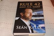Special Postal Offer Rule 42 &amp; all that Sean Kelly The Autobiography