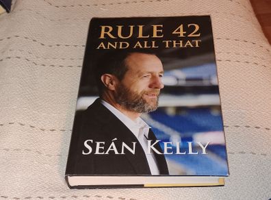 Special Postal Offer Rule 42 & all that Sean Kelly The Autobiography