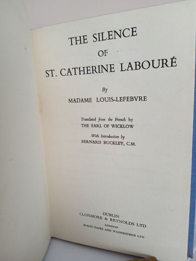 The Silence of St. Catherine Laboure by Madame Louis-Lefebvre. Translated from the French by The Earl of Wicklow (PT255)