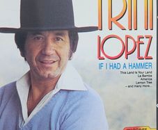 Trini Lopez. If I Had A Hammer.