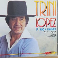 Trini Lopez. If I Had A Hammer.