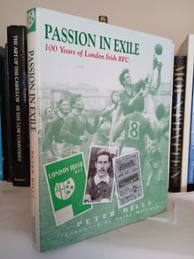 Passion in Exile: 100 Years of London Irish RFC by Peter Bills. Foreword by Spike Milligan (LP308)